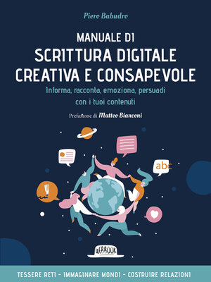 cover image of Manuale di scrittura digitale creativa e consapevole. Informa, racconta, emoziona, persuadi con i tuoi contenuti